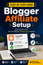 Blogger Affiliate Setup: A Complete Step-by-Step Guide
